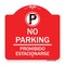 Signmission No Parking Prohibido Estacionar No Parking, Red & White Aluminum Sign, 18" x 18", RW-1818-23598 A-DES-RW-1818-23598 - alternate 1